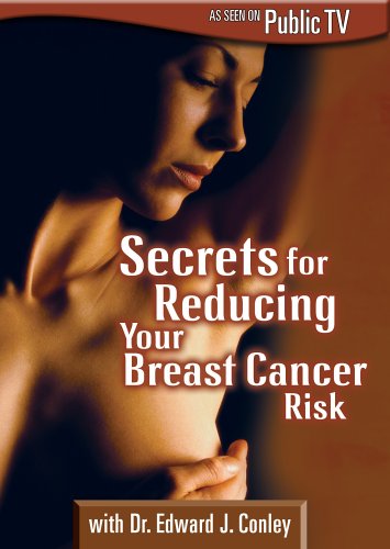 Secrets for Reducing Your Breast Cancer Risk with Dr. Edward J. Conley [Import] [DVD]