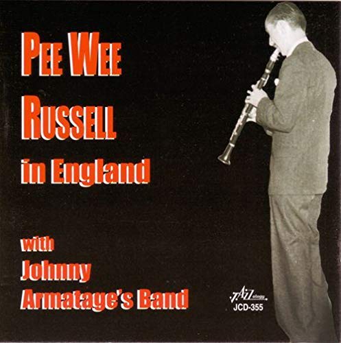 Pee Wee Russell in England With Johnny Armatage's
