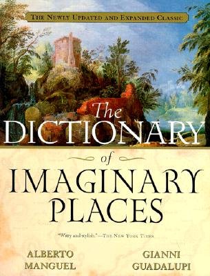 The Dictionary of Imaginary Places: The Newly U... 0910307164 Book Cover