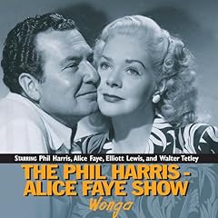 The Phil Harris-Alice Faye Show: Wonga Audiolibro Por Phil Harris, Alice Faye arte de portada