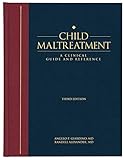 Child Maltreatment 3e, Volume 1: A Clinical Guide and Reference