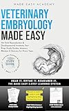 Veterinary Embryology Made Easy: Vet Tech Reproduction & Developmental Anatomy Test Prep: Study Guides, Memory Rhymes & Quizzes for Every Topic : TEAS, ... Workbook (Made Easy Academy Series)
