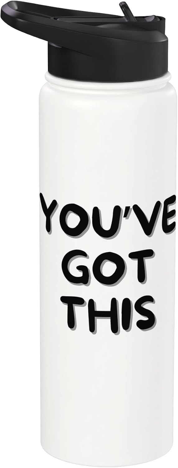 YOU'VE GOT THIS Motivational inspirational Stainless Steel Insulated Water Bottle