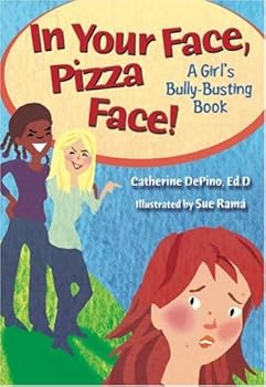 Paperback In Your Face, Pizza Face!: A Girl's Bully-Busting Book