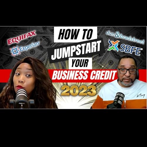How to Jumpstart Your Business Credit! | Getting Down 2 Business Podcast | Ep #12