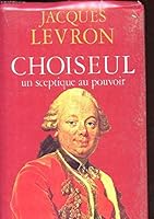 Choiseul: Un sceptique au pouvoir (Pre´sence de l'histoire) (French Edition) 2262000395 Book Cover