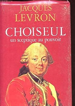 Hardcover Choiseul: Un sceptique au pouvoir (Pre´sence de l'histoire) (French Edition) [French] Book