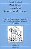 Zivildienst zwischen Reform und Revolte: Eine bundesdeutsche Institution im gesellschaftlichen Wandel 1961-1982 (Quellen und Darstellungen zur Zeitgeschichte 64)