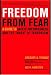 Freedom from Fear: A guide to safety, preparedness, and the threat of terrorism