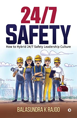 24/7 Safety DNA : How To Hybrid 24/7 Safety Leadership Culture