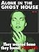 Alone In the Ghost House