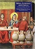  Siena, Florence, and Padua: Art, Society, and Religion 1280-1400 (Open University: Modern Art - Practices & Debates)