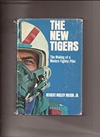 The New Tigers; The Making of a Modern Fighter Pilot B000JDT6DK Book Cover