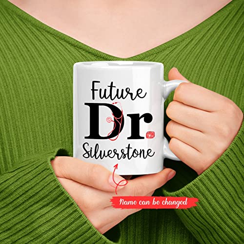 Personalized Future DR Coffee Mug - Doctor Tea Cup Gift for Retirement, PHD Graduation, Custom With Name - Doctorate Cup, Gift for Doctor, Medical Student - White 11oz, 15oz