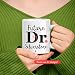 Personalized Future DR Coffee Mug - Doctor Tea Cup Gift for Retirement, PHD Graduation, Custom With Name - Doctorate Cup, Gift for Doctor, Medical Student - White 11oz, 15oz