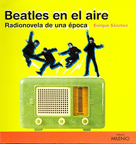 Portada de Beatles en el Aire Radionovela de una Epoca