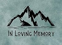 in loving memory funeral guest books mountains Hardcover: funeral guest books celebration of life with address line for memorial service, Memorial ... Book for Funerals or Wake, pages 112 1660259053 Book Cover