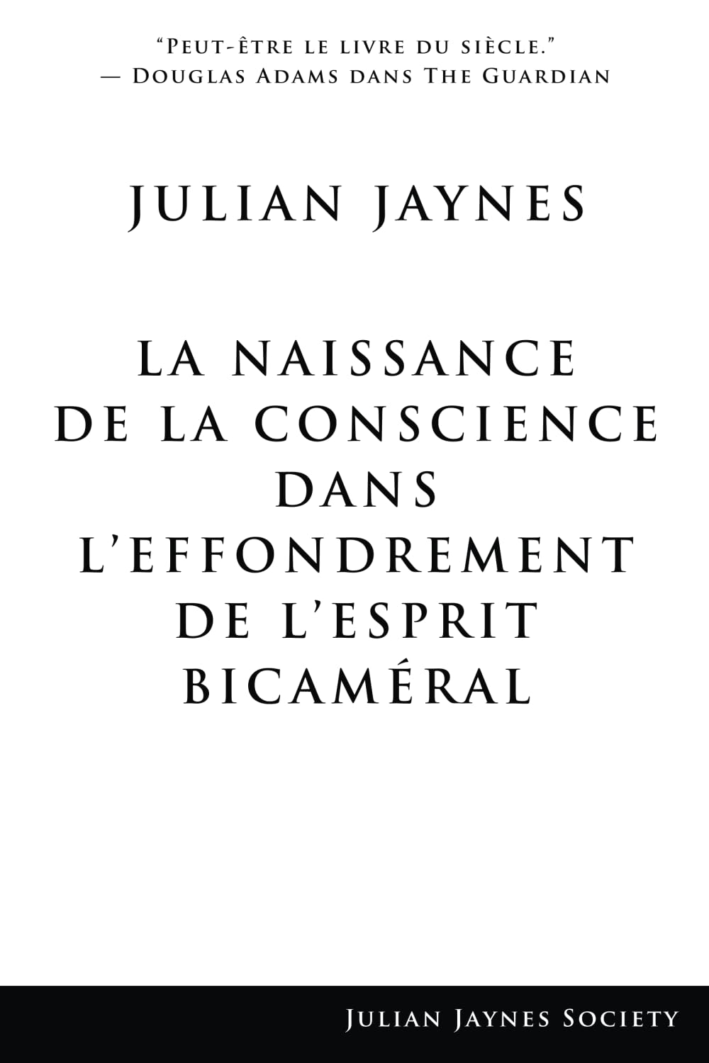 La Naissance de la Conscience dans L’Effondrement de L’Esprit Bicaméral