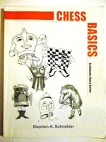 Chess Basics Scholastic Chess Series By Stephen A. Schneider (chess basics) 0972945601 Book Cover