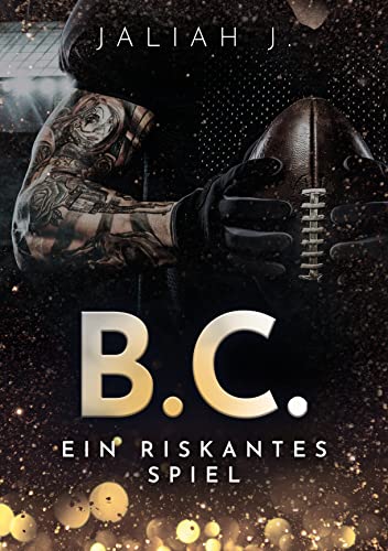 B.C. 1: Football Romance : Ein riskantes Spiel