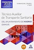 certificado transporte sanitario madrid  Técnicos Auxiliares de Transporte Sanitario del Ayuntamiento de Madrid (SAMUR). Temario del grupo I y test (Madrid (mad))