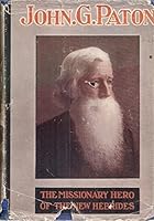 John Gibson Paton, D.D. The Missionary Hero Of The New Hebrides B001B8TXTO Book Cover