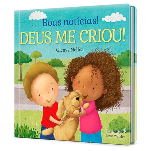 Boas notícias! Deus me criou!