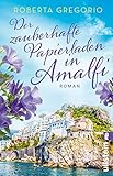 der zauberhafte papierladen in amalfi: roman: roman | eine neue alte liebe an der amalfiküste: 2