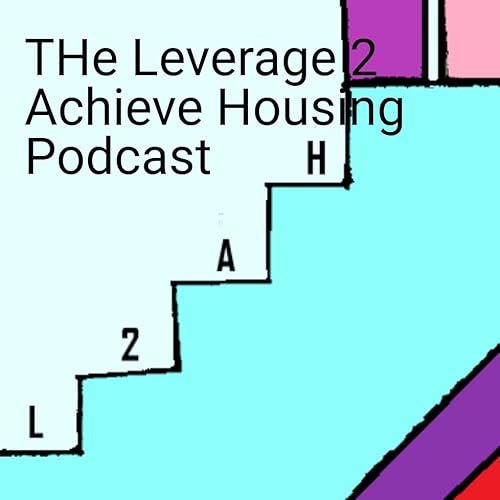 Leverage 2 Achieve Housing Podcast cover art