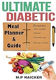 Ultimate Diabetic Meal Planner and Guide: 904 pages of 1200-1800 calorie meal plans! (diabetic diet meal plan, diabetes meal planner, diabetes diet plan, diabetes cooking, recipes for diabetics)