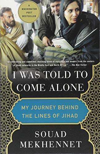  I Was Told to Come Alone: My Journey Behind the Lines of Jihad Francais PDF