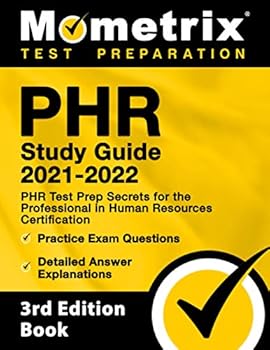 Paperback PHR Study Guide 2021-2022 - PHR Test Prep Secrets for the Professional in Human Resources Certification, Practice Exam Questions, Detailed Answer Explanations: [3rd Edition Book] Book