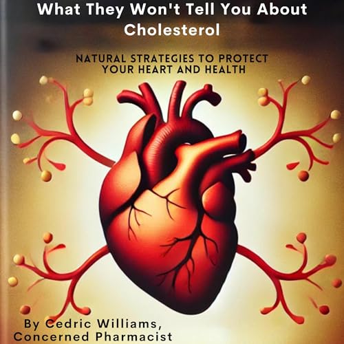 What They Won't Tell You About Cholesterol : Cedric Williams episode artwork