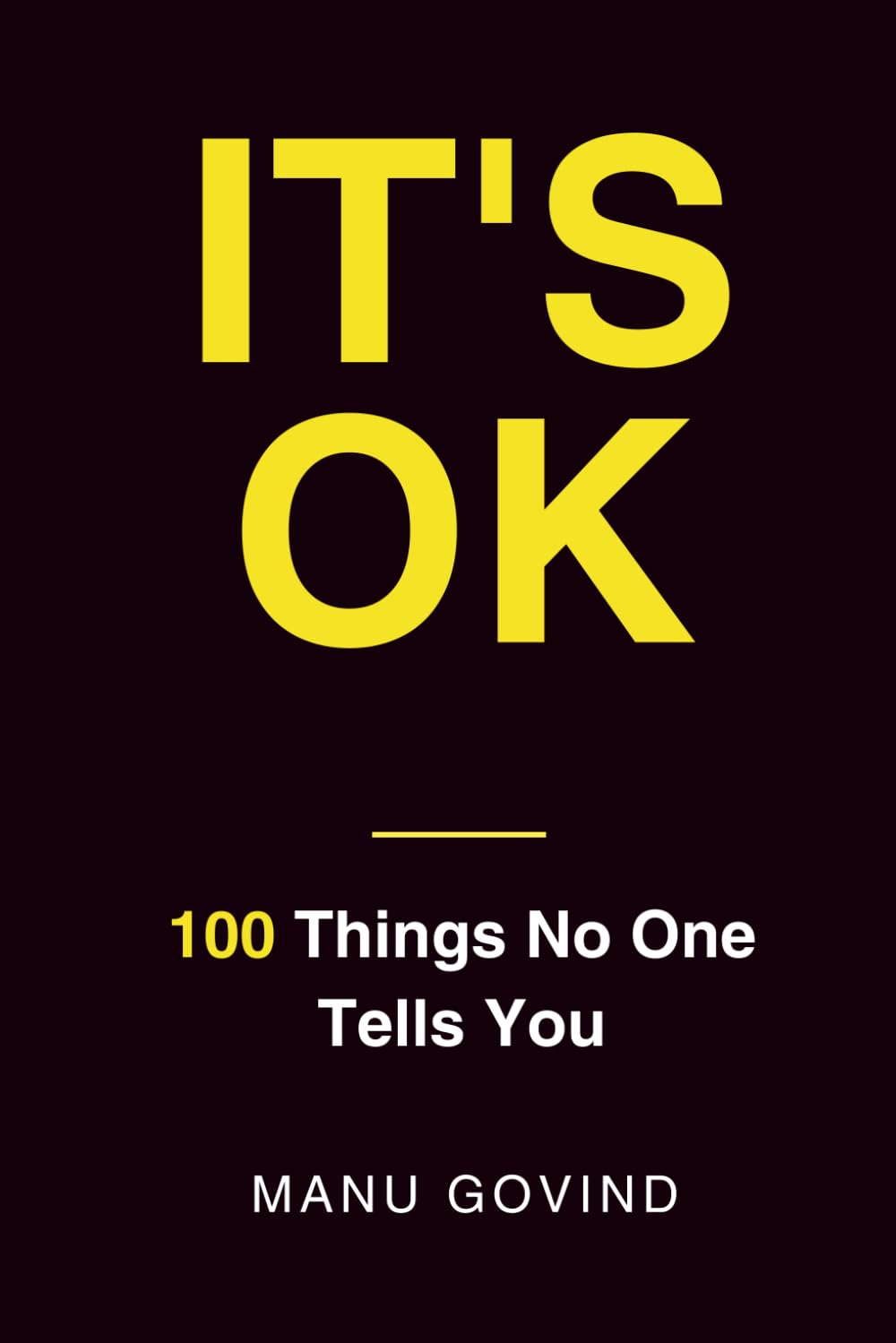 IT'S OK: 100 Things No One Tells You