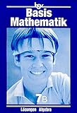  bsv Basismathematik B - Neubearbeitung für Bayern: Lösungen 7 Algebra