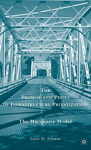 The Promise and Perils of Infrastructure Privatization: The Macquarie Model