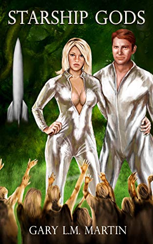 Starship Gods by [Gary L.M. Martin]