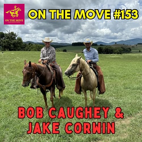 #153. Bob Caughey & Jake Corwin | Cowboys & Veterans