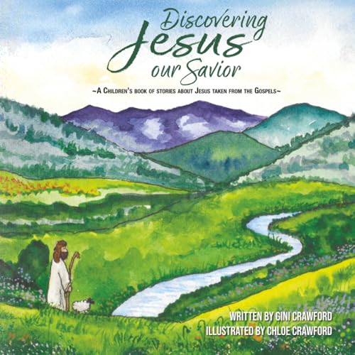 Discovering Jesus our Savior: A Children’s book of stories about