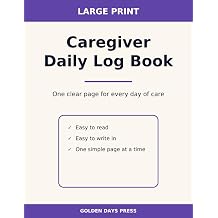 Caregiver Daily Log Book Large Print Care Journal for Family Caregivers & Home Health Aides   Medications, Meals, Mood & Handover Notes