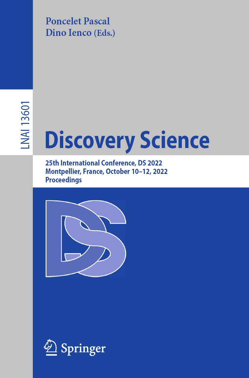 Discovery Science: 25th International Conference, DS 2022, Montpellier, France, October 10–12, 2022, Proceedings (Lecture Notes in Artificial Intelligence)