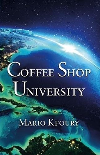 Coffee Shop University: A book about mythology, spirituality, philosophy, psychology, religion, poli Coffee Shop University: A book about mythology, spirituality, philosophy, psychology, religion, poli
