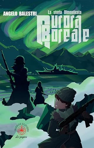 Aurora Boreale. La Storia Dimenticata