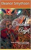 smythson sale online  My Christmas Angel: sweet, wholesome, inspirational short read romance (Christmas Angels Book 1) (English Edition)