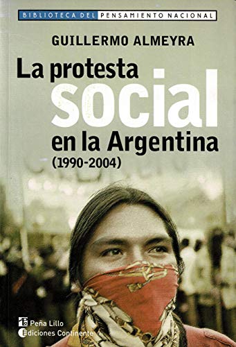 La Protesta Social en la Argentina: 1990-2004: Fabricas Recuperad As P