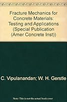 Fracture Mechanics for Concrete Materials: Testing and Applications (Special Publication (Amer Concrete Inst)) 0870310399 Book Cover