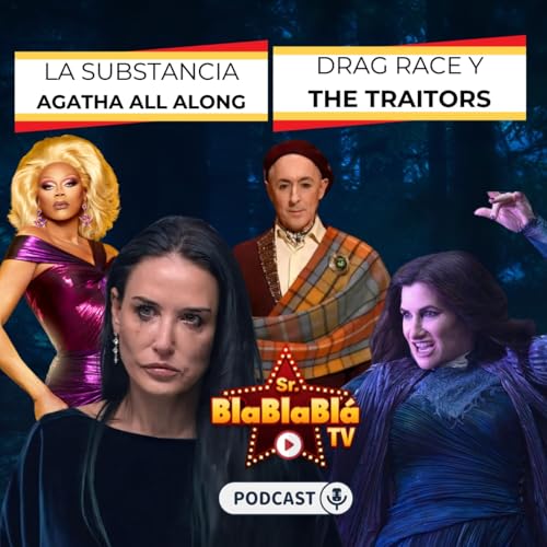💣 La Sustancia, Agatha All Along, Drag Race y The Traitors 🍿🔥