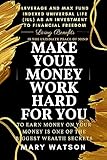 MAKE YOUR MONEY WORK HARD FOR YOU.: LEVERAGE AND MAX FUND INDEXED UNIVERSAL LIFE (IUL) AS AN INVESTMENT TO FINANCIAL FREEDOM, EARNING MONEY ON YOUR MONEY IS ONE OF THE BIGGEST WEALTH SECRETS