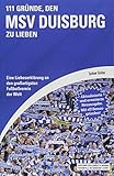 meidericher sv nationalspieler  111 Gründe, den MSV Duisburg zu lieben: Eine Liebeserklärung an den großartigsten Fußballverein der Welt - Aktualisierte und erweiterte Neuausgabe. Mit 11 Bonusgründen!