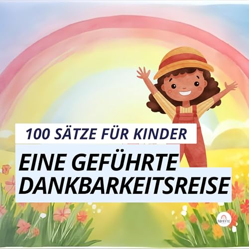 Page de couverture de 100 kleine Gründe zum Glücklichsein 💛 Dankbarkeitssätze für Kinder - Kindermeditation